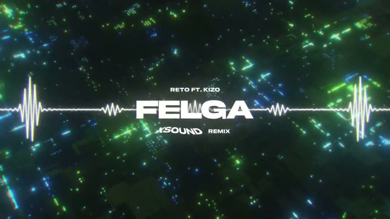 ReTo ft. Kizo - Felga (XSOUND Remix)
