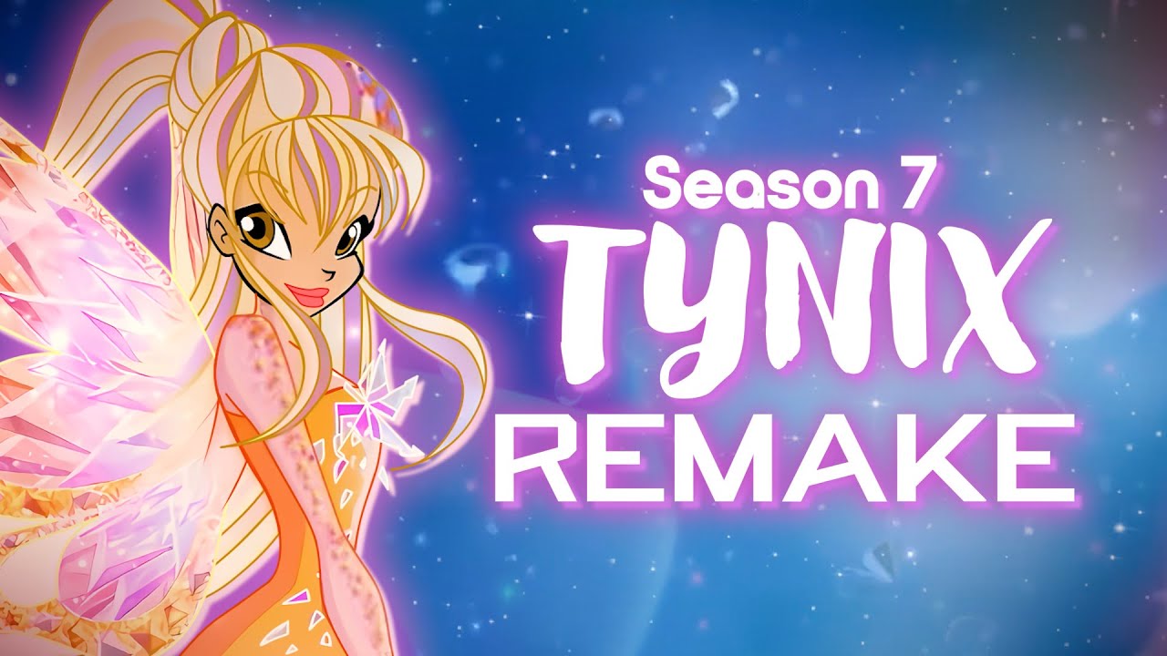 Winx Club 7 | TYNIX Theme (English REMAKE) #TynixWeek