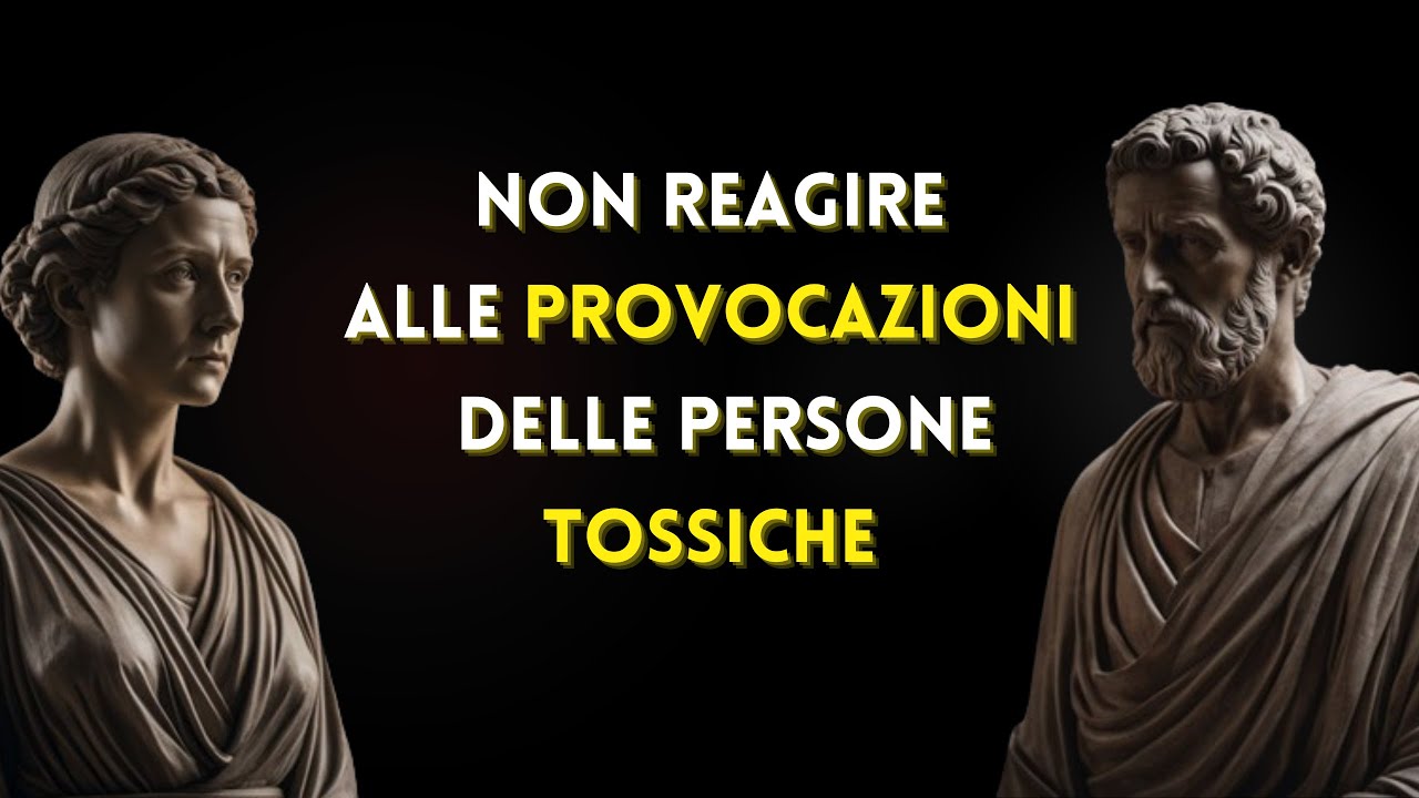 Impara a NON REAGIRE e Interrompere Le PROVOCAZIONI in Silenzio | STOICISMO