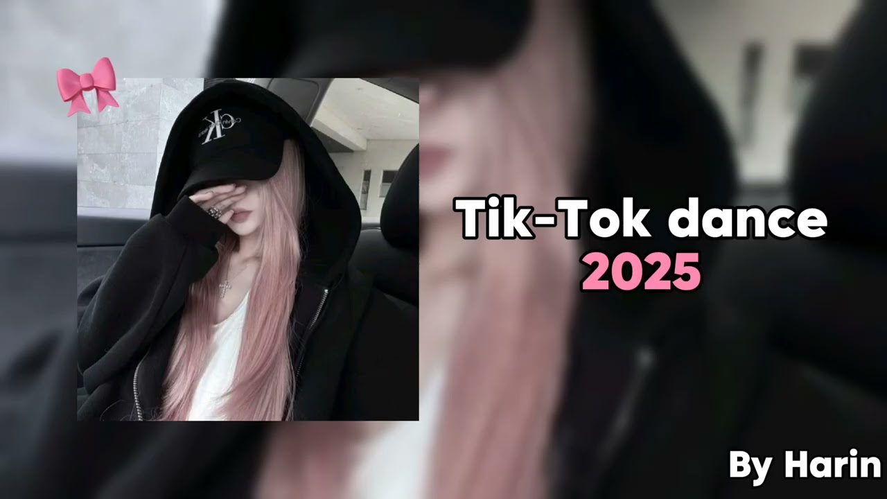 Tik-Tok dance challenge 2025☁January-September🌀By Harin🍥