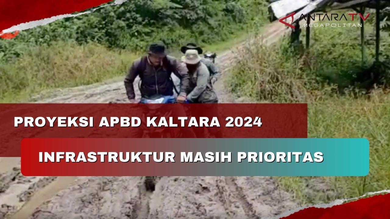 Proyeksi APBD Kaltara 2024, infrastruktur masih prioritas
