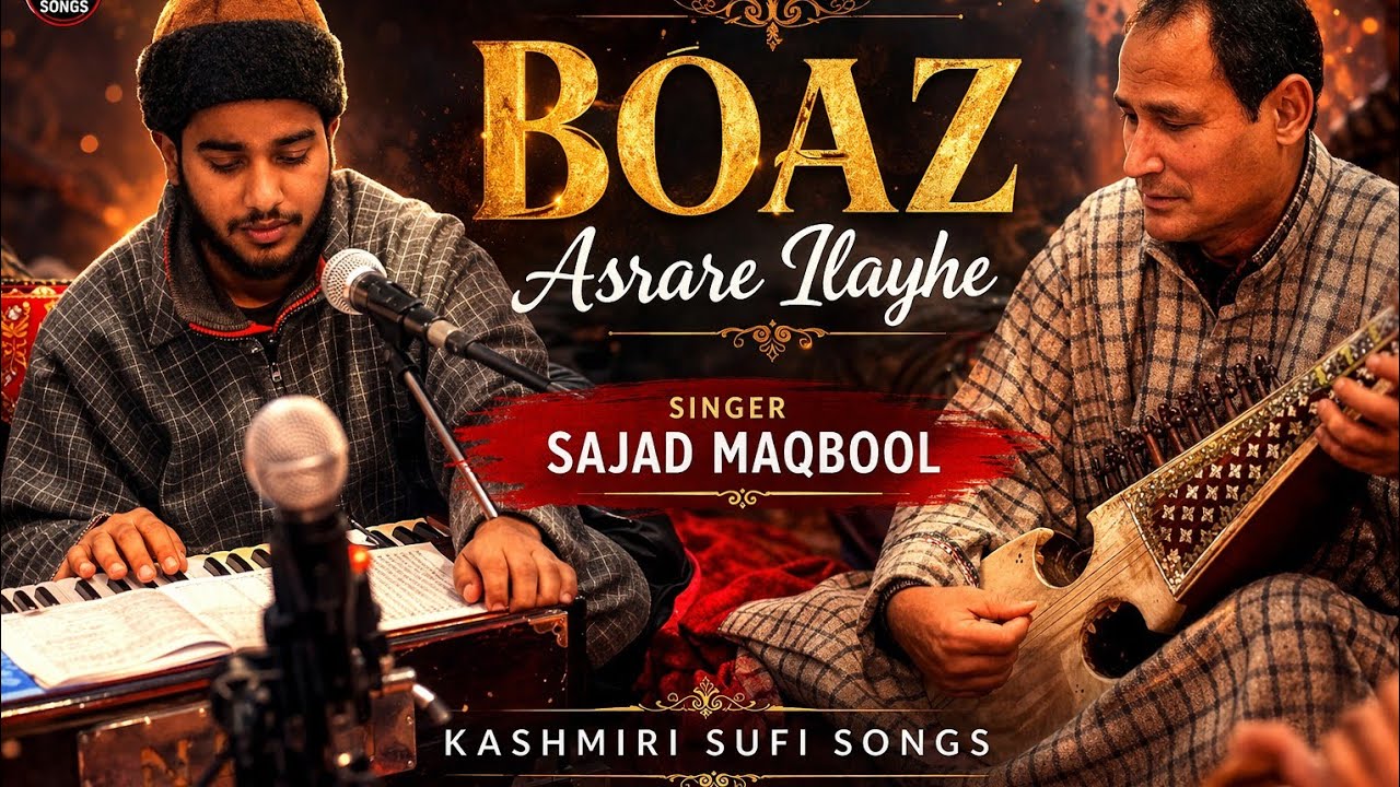 Boaz Asrara Ilahe Official Kashmiri Sufi Song Popular Sajad Maqbool
