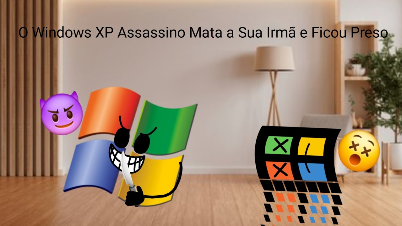 O Windows XP Matou a Sua Irmã e Ficou Preso - Sugestão do @noob_9-u5b
