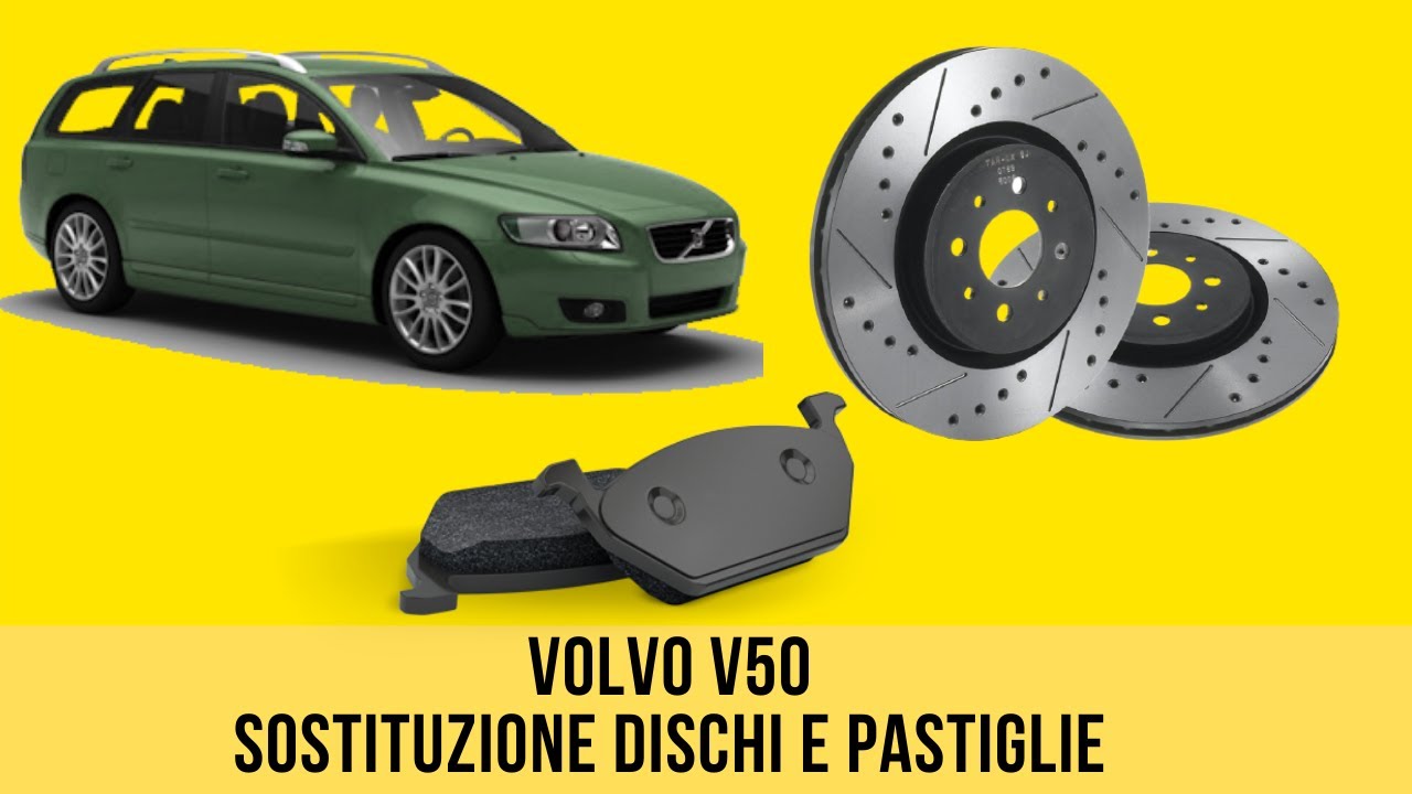 VOLVO V50 SOSTITUZIONE DISCHI E PASTIGLIE