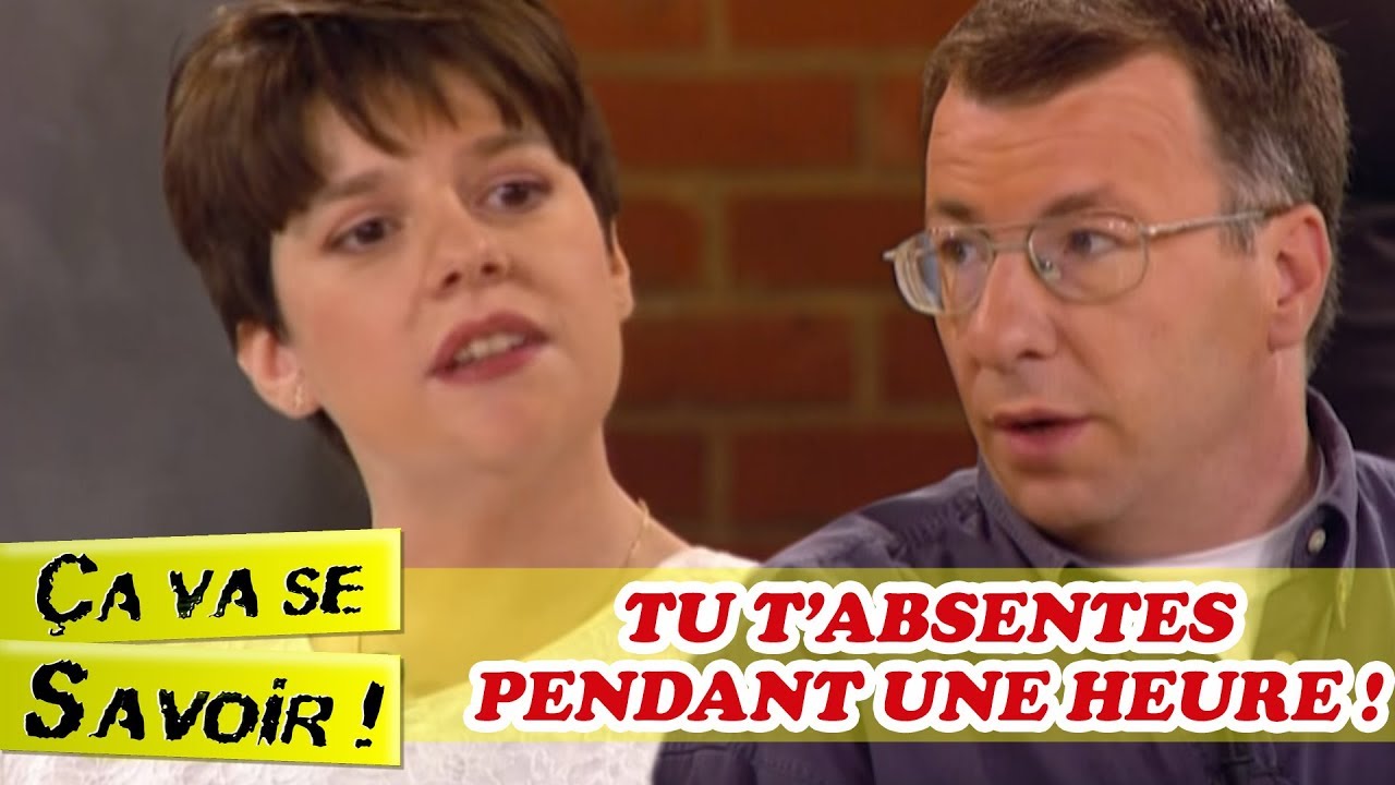 Tu t'absentes pendant une heure ! - &Ccedil;a va se savoir !