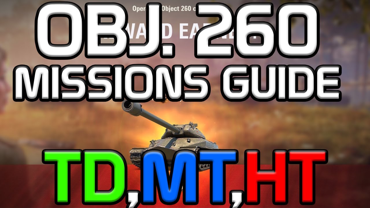 Obj. 260 misssion guide: TDs, Mediums, Heavy