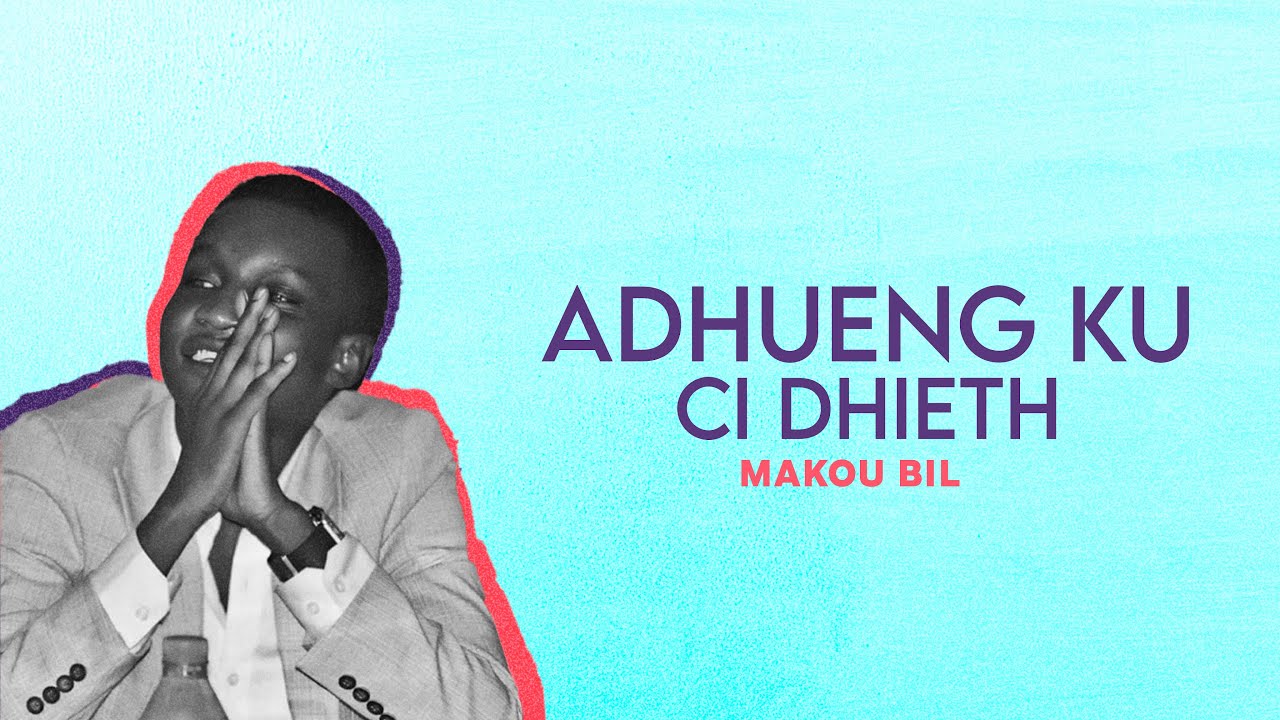 Makou Bil - Adhueng Ku Ci Dhieth (Official Audio)