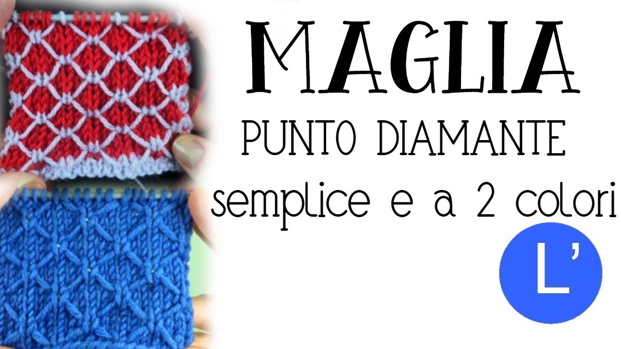 Lezioni di maglia -  PUNTO DIAMANTE semplice e a 2 colori
