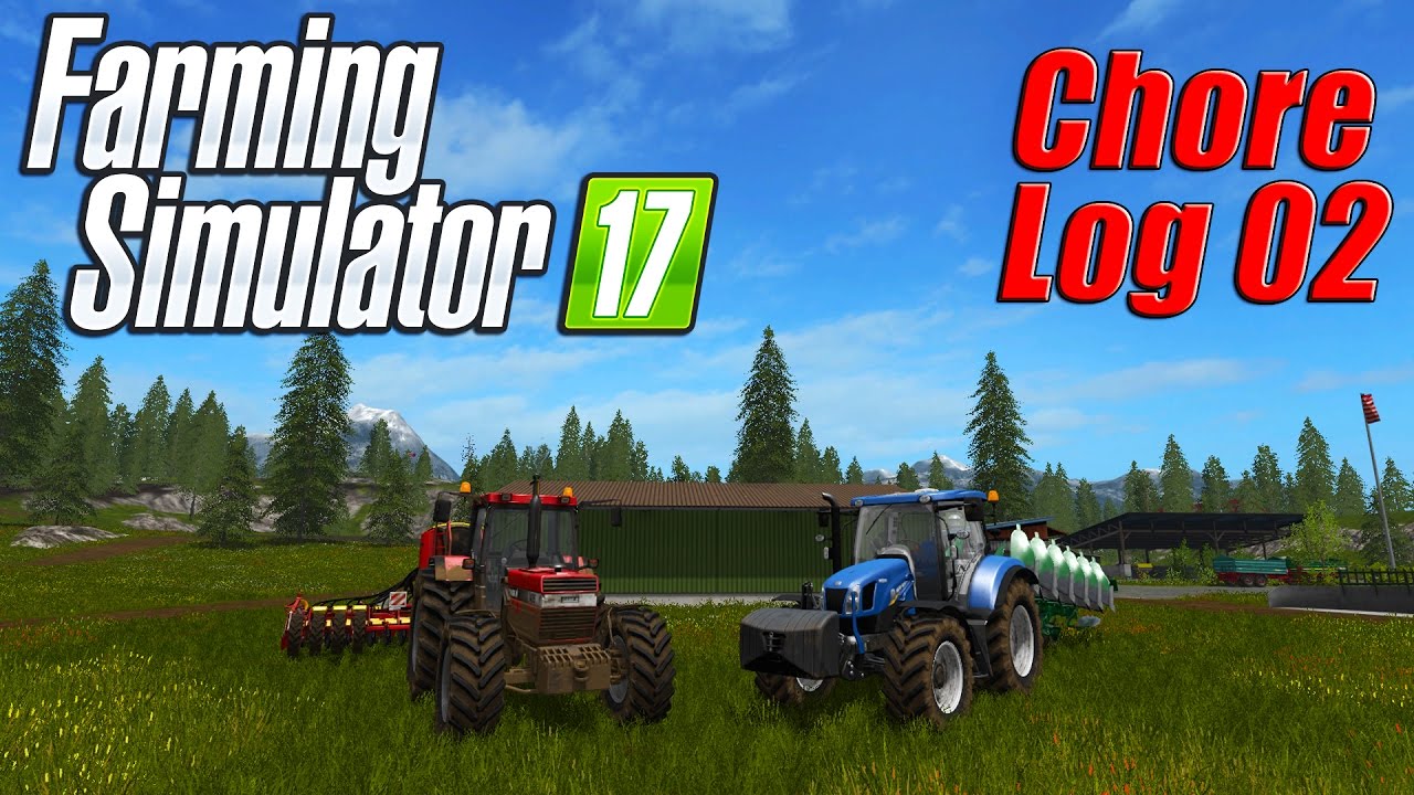Farming Simulator 17: Chore Log 2 - Goldcrest Valley!