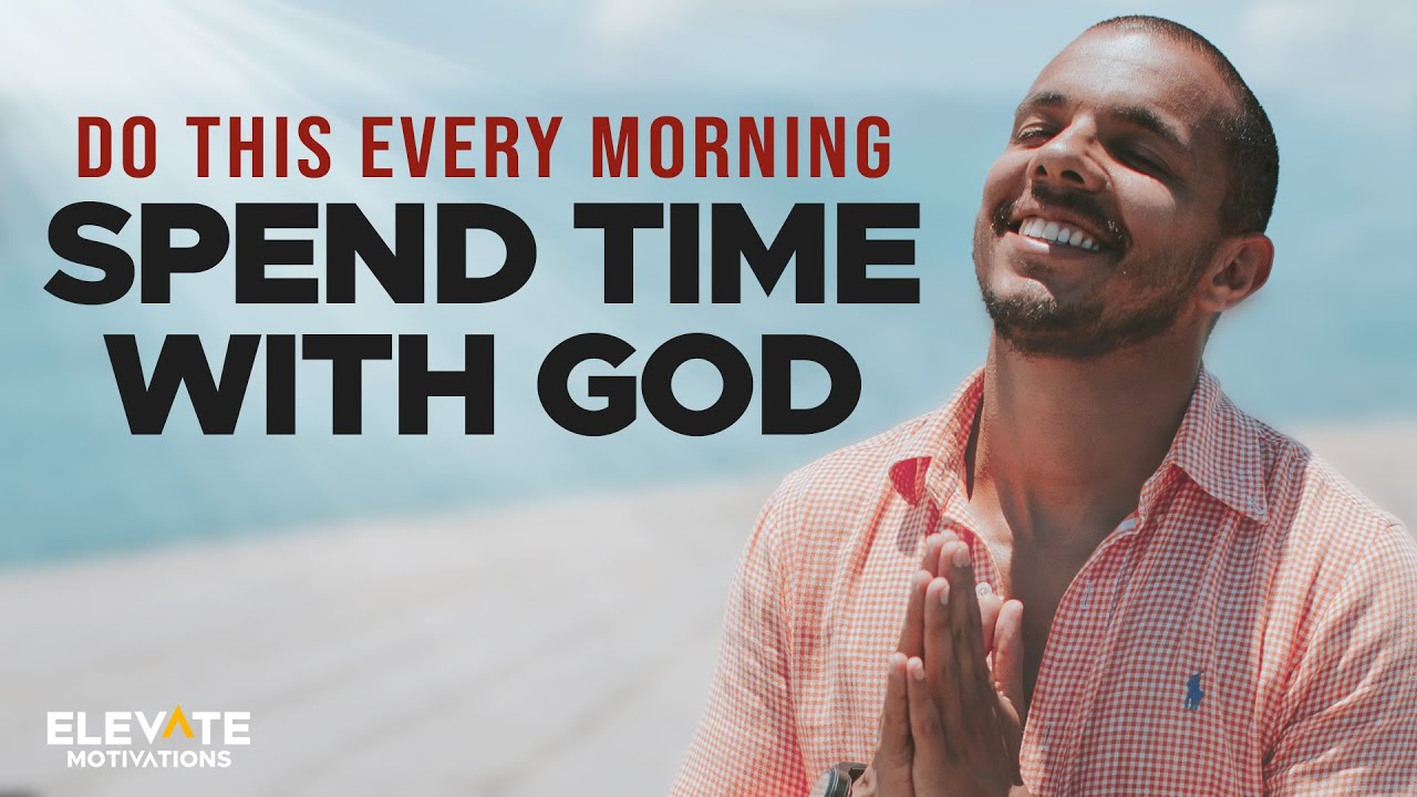 DO THIS EVERY MORNING, Spend Time With God | Christian Motivation