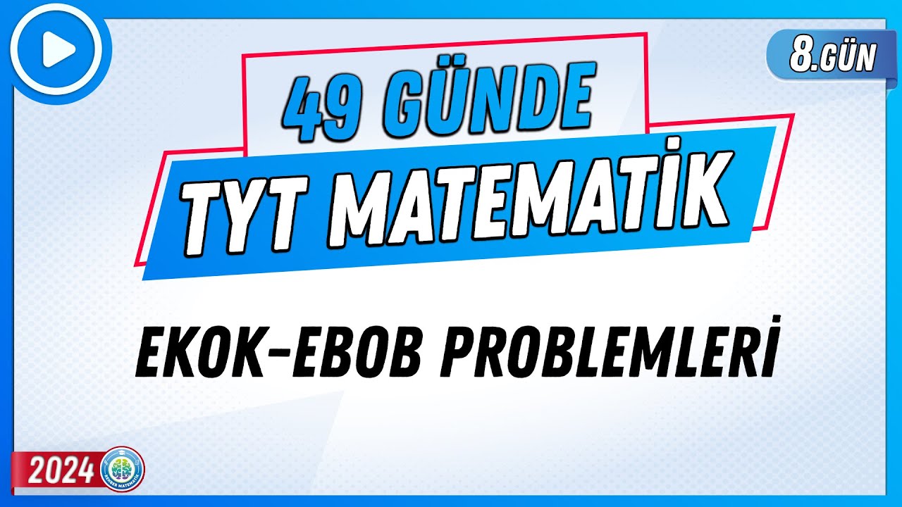 EKOK-EBOB Problemleri | 49 Günde TYT Matematik Kampı 8.Gün | 2024 | Rehber Matematik