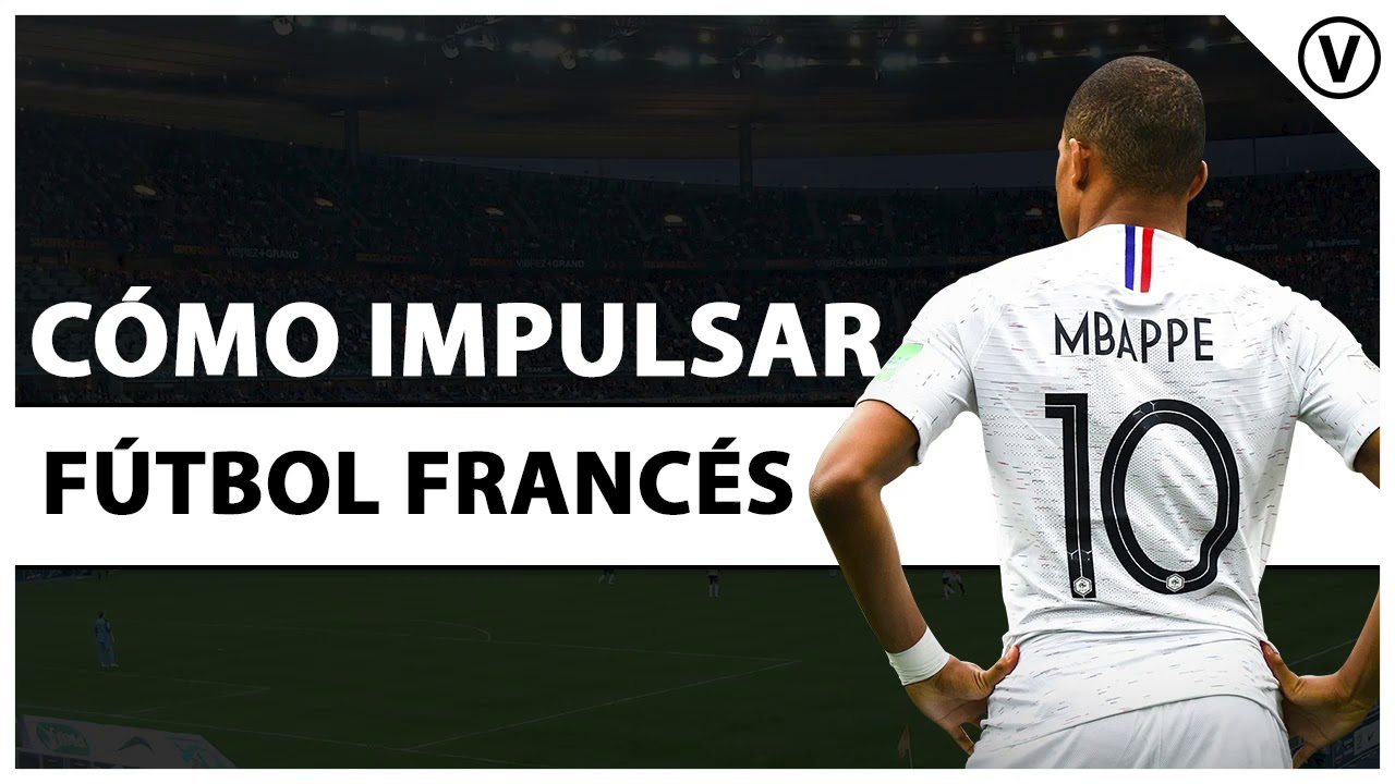 C&Oacute;MO IMPULSAR EL F&Uacute;TBOL FRANC&Eacute;S | CASO VALDER