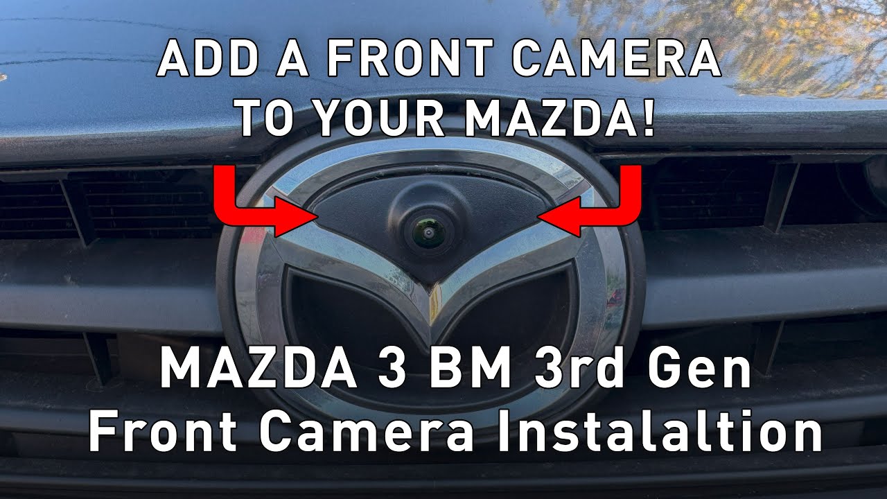 Mazda 3 BM 2016 Front Camera Installation