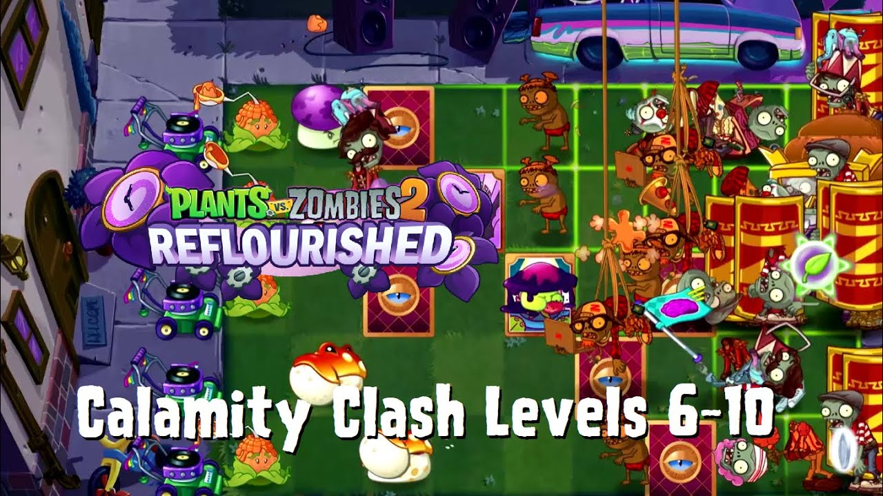 PvZ 2 Reflourished: Calamity Clash - Custom Level Pack - Levels 6-10