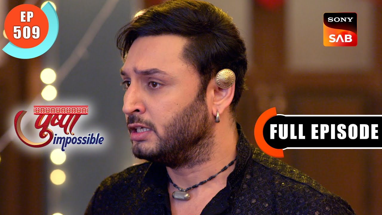 Guru Bhasin In Bapodara Chawl | Pushpa Impossible | Ep 509 | Full Episode | 22 Jan 2024