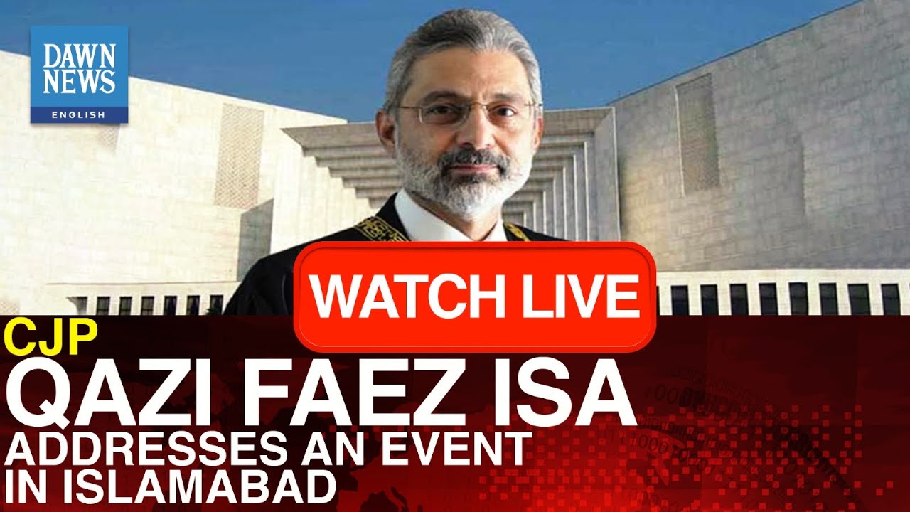 🔴 𝐋𝐈𝐕𝐄: CJP Qazi Faez Isa Addresses An Event In Islamabad | Dawn News English
