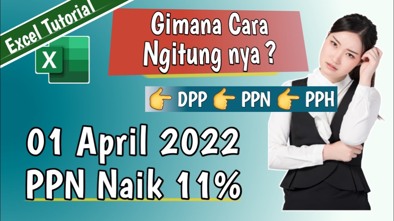 Cara menghitung tarif baru PAJAK PPN 11% dengan Excel - DPP PPN DAN PPH