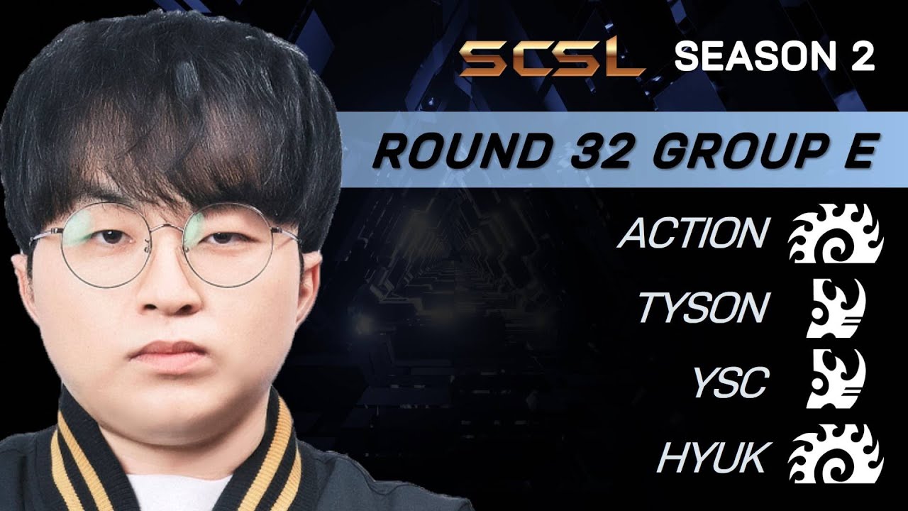 [ENG] SCSL S2 Ro.32 Group E (Action, YSC, Tyson and Hyuk) - StarCastTV English