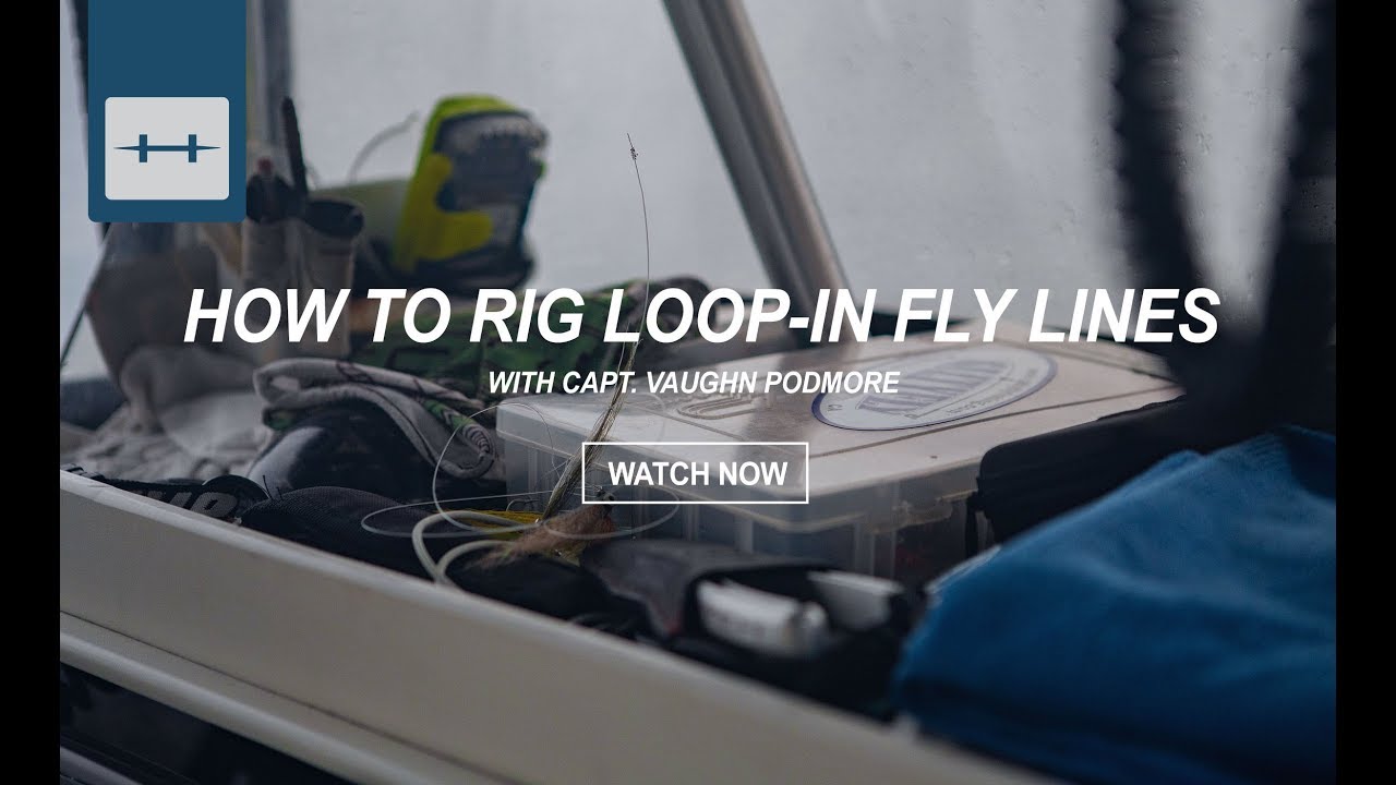 HOW TO RIG LOOP-IN FLY LINES