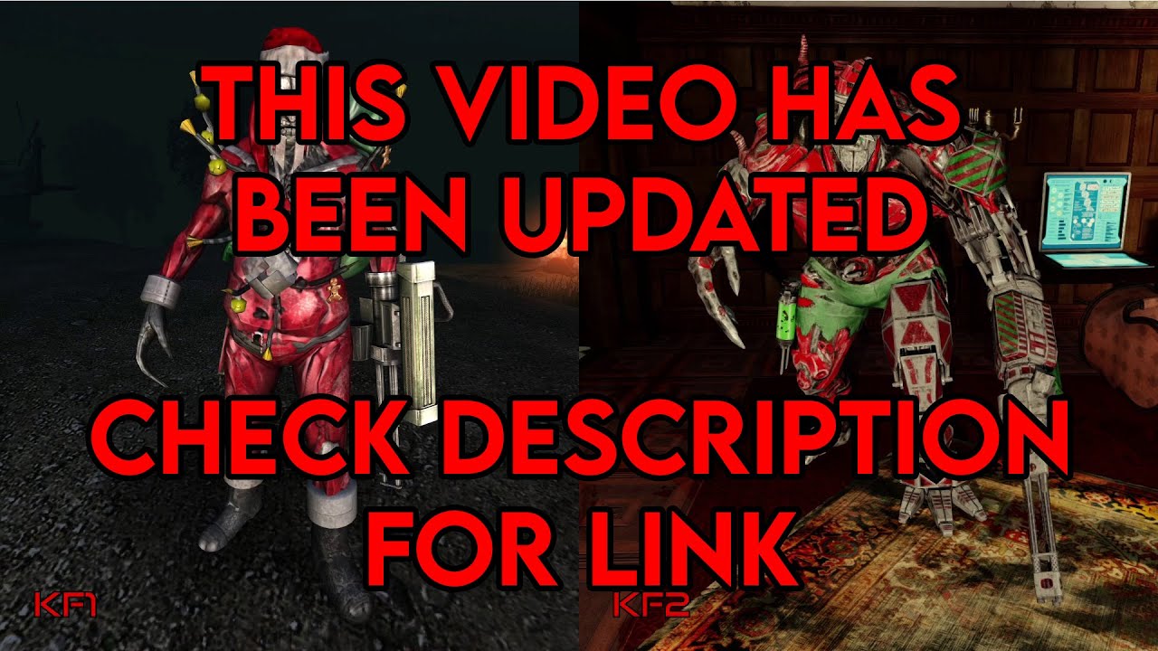 OLD. SEE DESCRIPTION FOR UPDATED VIDEO. Killing Floor Xmas Zed Comparison/Evolution (KF1/KF2)