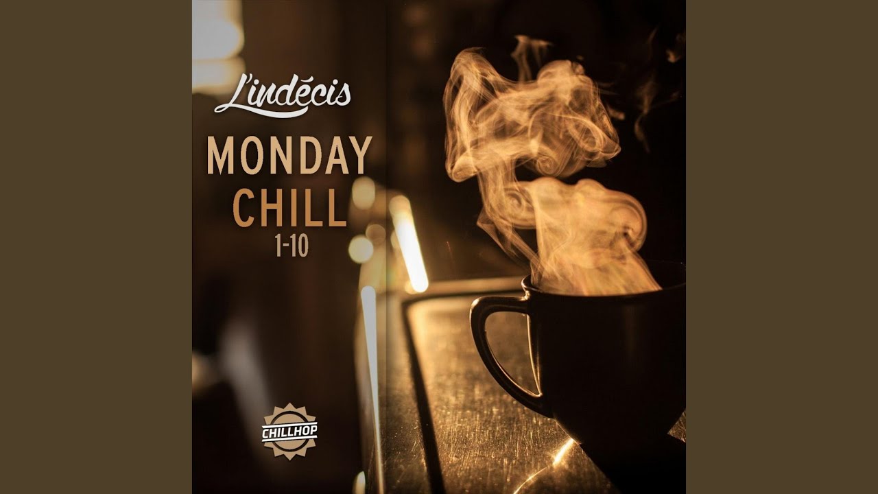 Monday Chill, Pt. 6