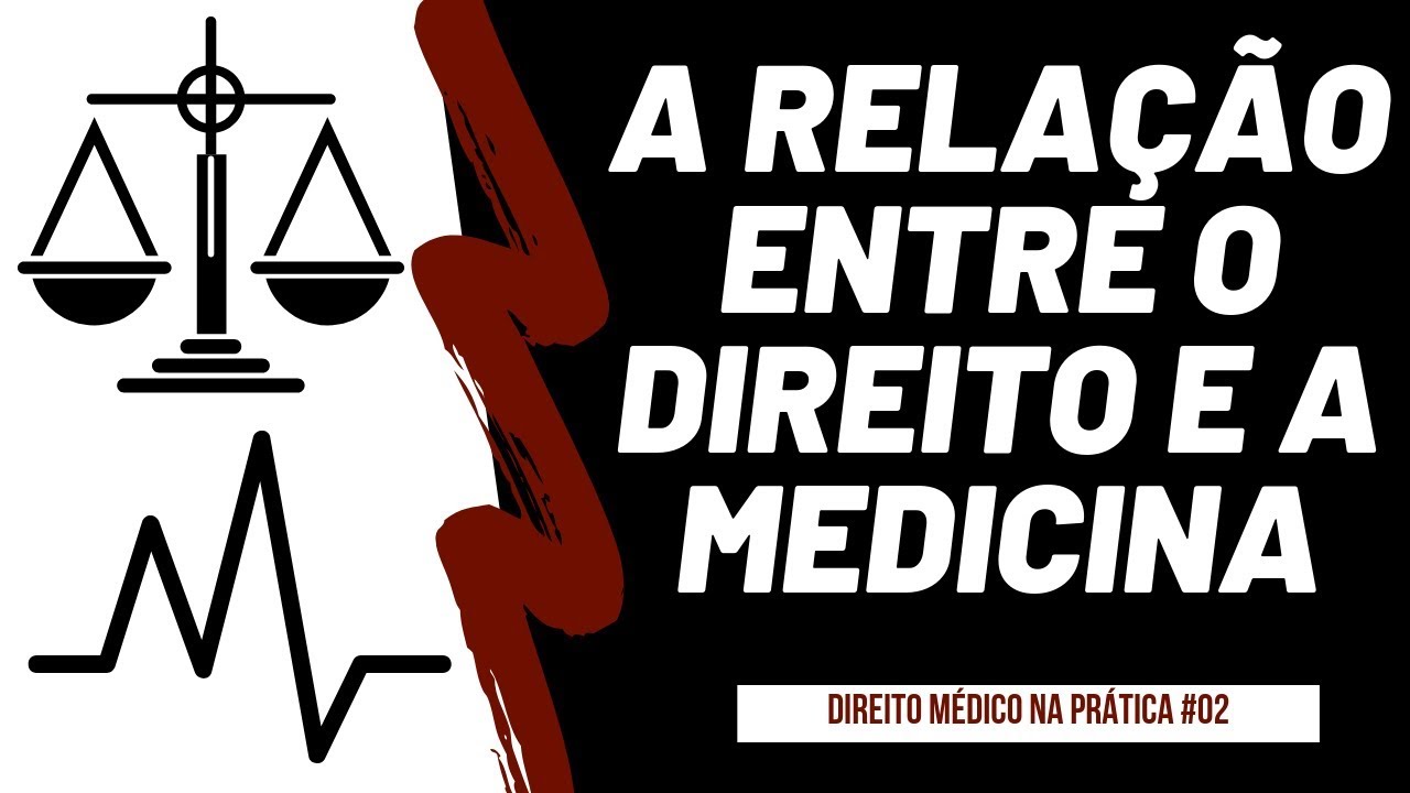 A Relação entre o Direito e a Medicina. Direito Médico na Prática. *Ep#2*
