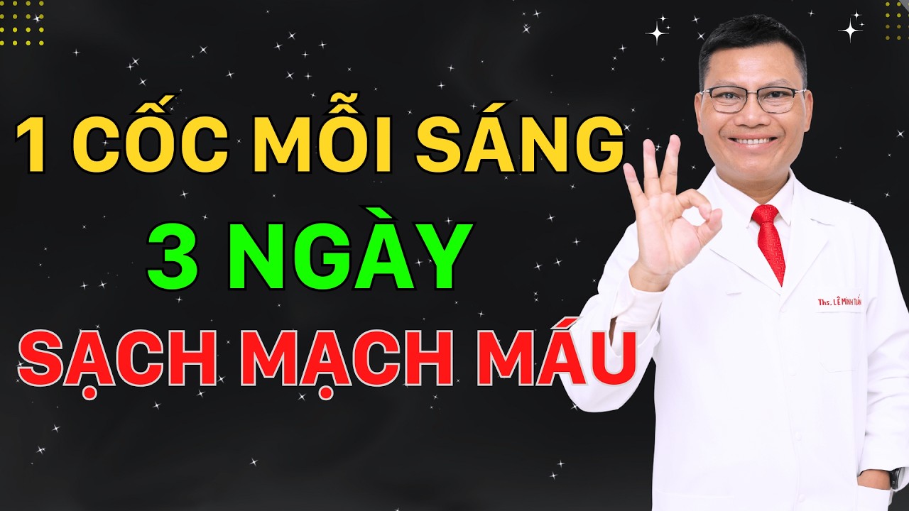 1 Cốc Nước Này Làm Sạch Mạch Máu Chỉ Trong Vài Ngày – 99% Người Chưa Biết | Tuấn Thầy Thuốc