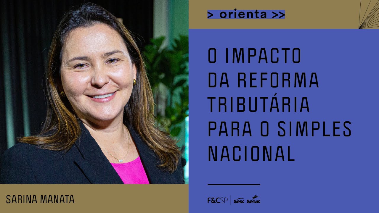 FecomercioSP Orienta | O impacto da Reforma Tributária no Simples Nacional
