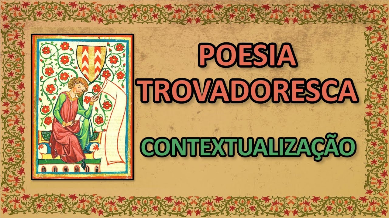 1-POESIA TROVADORESCA | CONTEXTUALIZAÇÃO