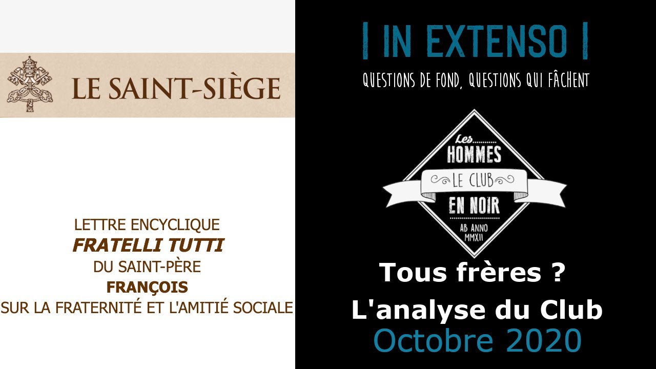 Tous Frères ? L'analyse du Club des Hommes en Noir de la dernière encyclique S03E02