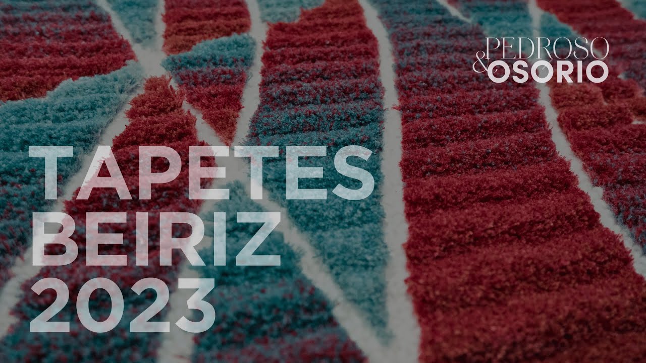 TAPETES BEIRIZ • 2023 • Pedroso & Osório ⚜️