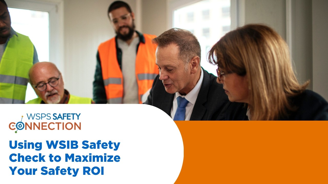 Safety Connection Using WSIB Safety Check to Maximize Your Safety ROI