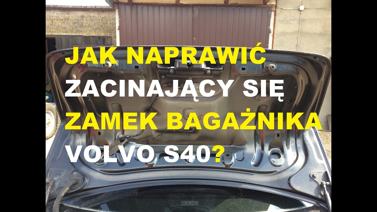 Naprawa klapy bagażnika, która się nie otwiera VOLVO s40 v50