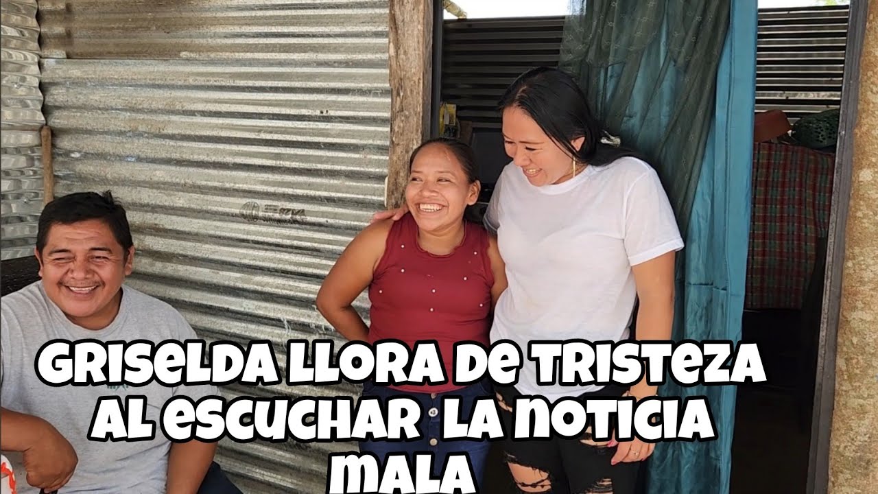le damos 2 noticias  a Griselda  una mala y una buena/ella llora de tristeza al escuchar las noticia