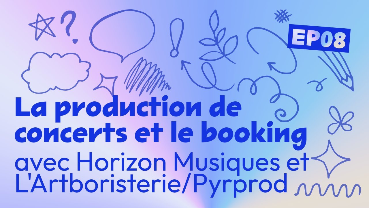 Le B.A.BA de la production de concerts et du booking avec Horizon Musiques & L'Artboristerie/Pyrprod
