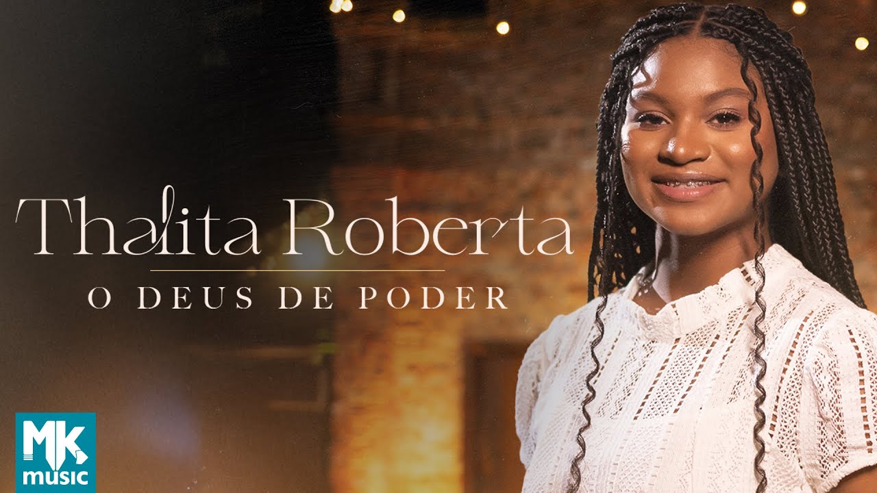 Thalita Roberta - O Deus de Poder (Clipe Oficial MK Music)