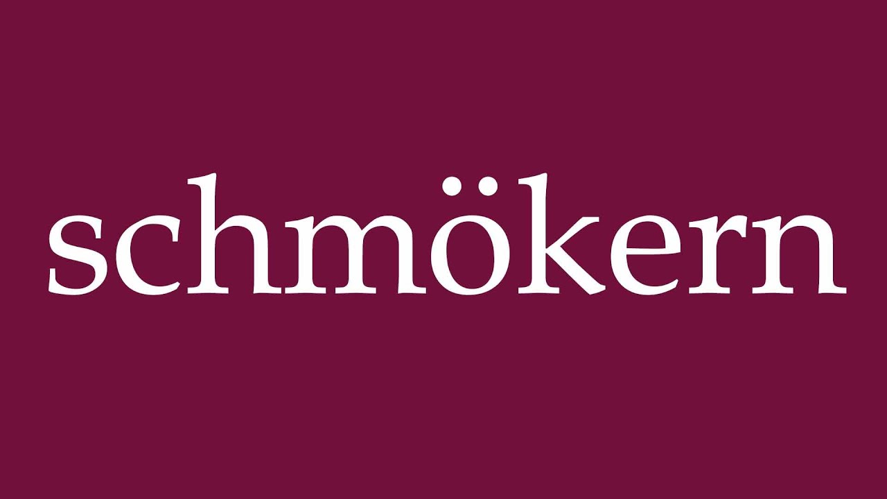 How to Pronounce ''schm&ouml;kern'' (browse) Correctly in German