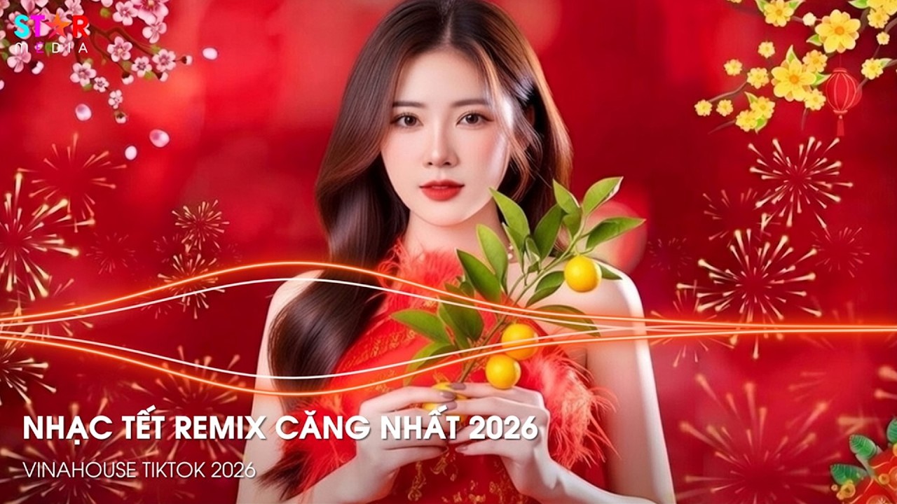 NONSTOP NHẠC QUẨY TẾT 2026 - NGÀY TẾT PHẢI MỞ BÀI NÀY - HAPPY NEW YEAR REMIX 2026 - NHẠC TẾT REMIX