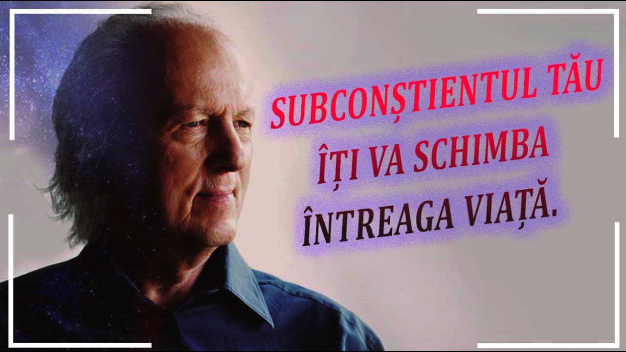 Subconștientul tău POATE face orice.Folosește-l și viața ta se va schimba! John Kehoe-Puterea Minții