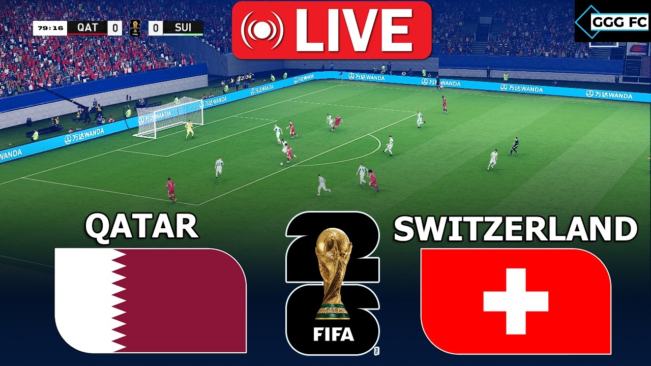 🔴 LIVE : QATAR  vs  SWITZERLAND  - FIFA World Cup 2026 group stage | Match Today | Simulation PES