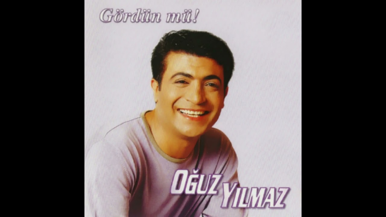 Oğuz Yılmaz - Öldürme Beni