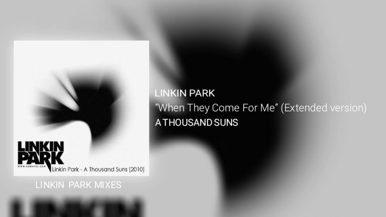 Linkin Park - When They Come For Me (Extended version)