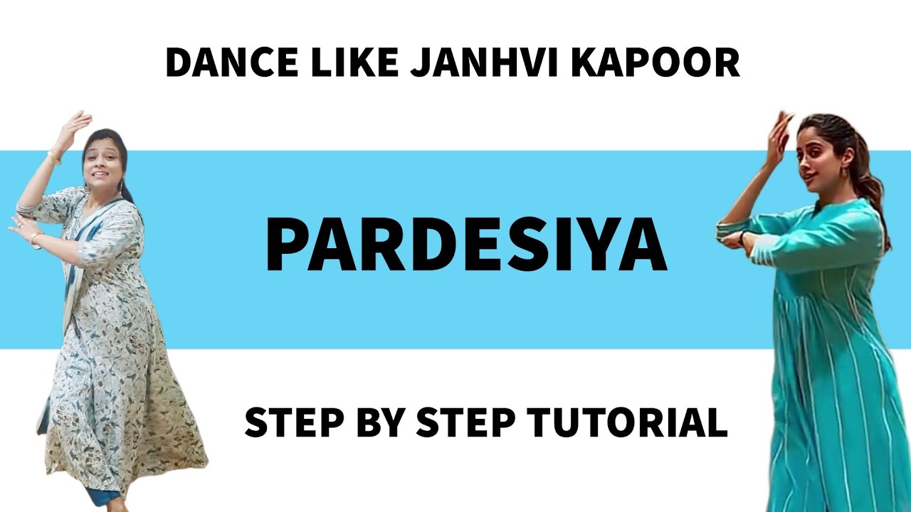 PARDESIYA DANCE TUTORIAL | DANCE LIKE JANHVI KAPOOR | STEP BY STEP TUTORIAL WITH MUSIC 