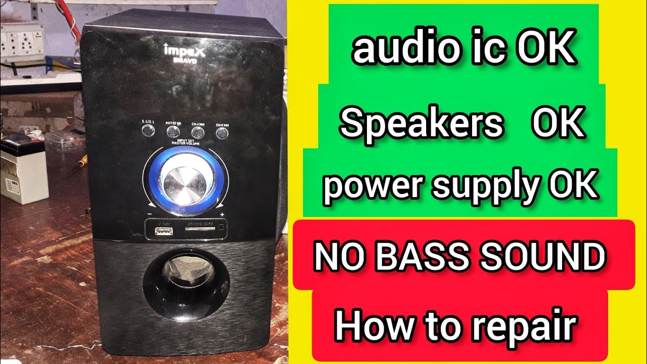 home theatre repairing bass problem