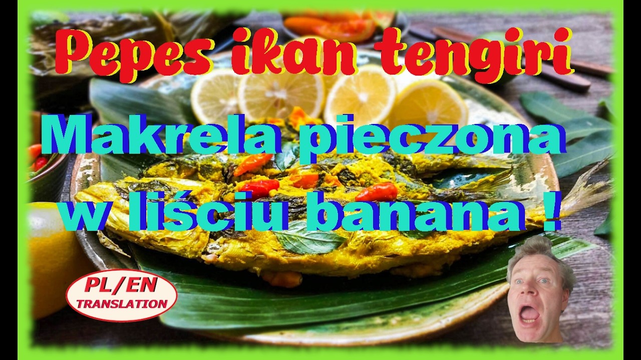 Makrela pepes cud gotowania po indonezyjsku! Posmakuję dania z makreli pieczonej w liściach banana !
