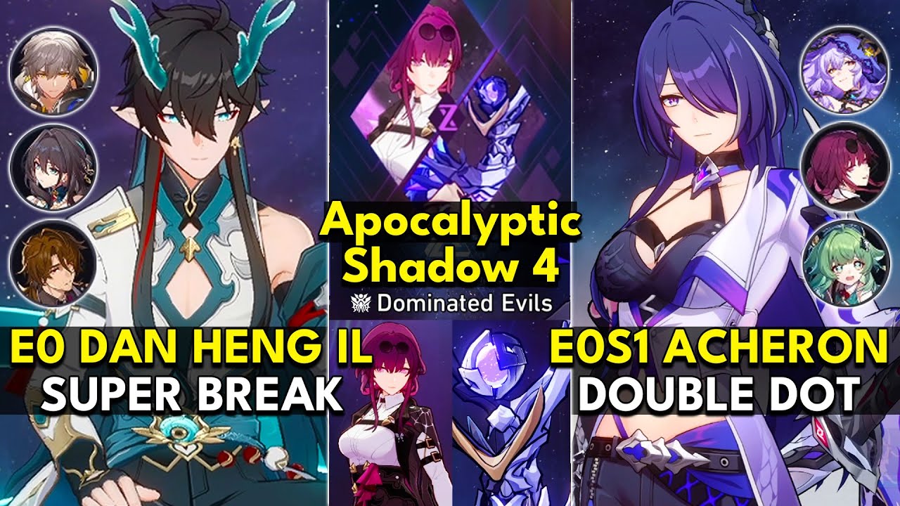 E0 Dan Heng IL Super Break & E0S1 Acheron Double DoT | Apocalyptic Shadow Floor 4 3 Stars | Honkai