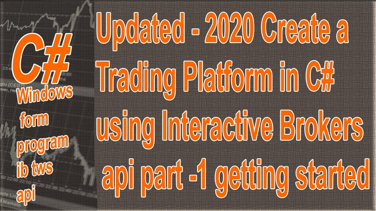 Build a Trading Platform in C# Part 1 - Connecting to TWS updated