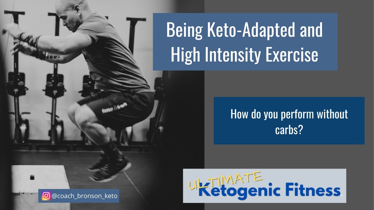 Being Keto Adapted and High Intensity Exercise