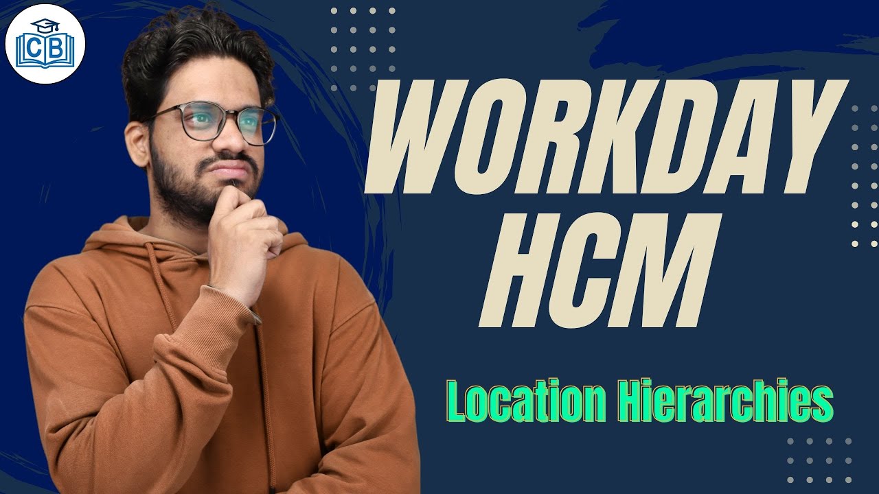 Workday HCM Location Hierarchies | Location Hierarchies in Workday HCM | Workday HCM | CyberBrainer