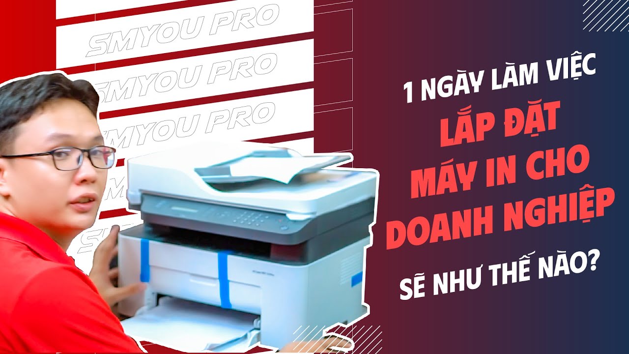 Một Ngày Làm Việc Của Kỹ Thuật Máy In Sẽ Như Thế Nào? || KỸ THUẬT CHUYÊN SÂU SMYOU #4